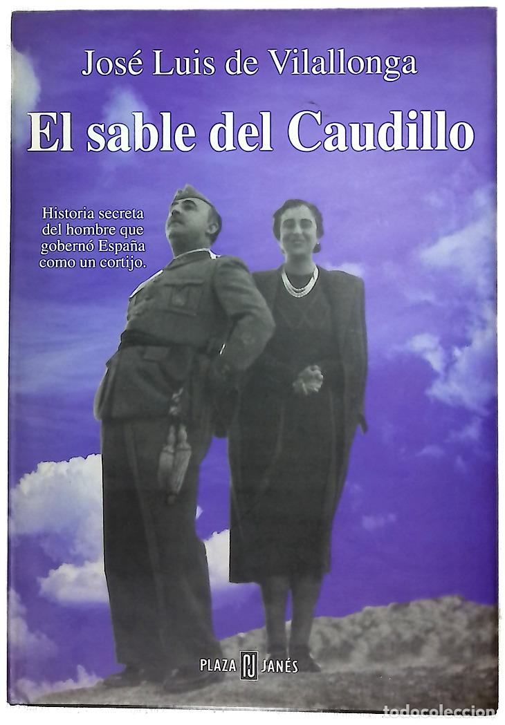 Libros: El sable del Caudillo - Vilallonga, Jos&eacute; Luis de