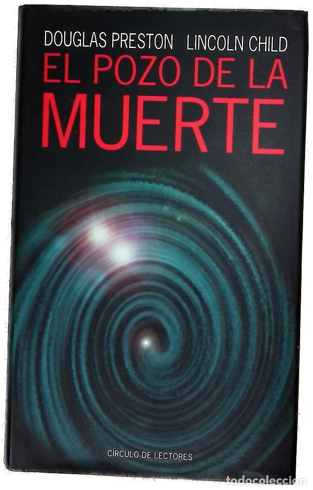 Libros: El pozo de la muerte - Preston, Douglas J; Child, Lincoln