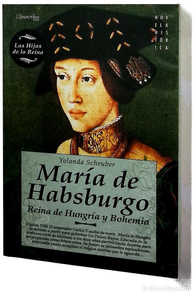Libros: Mar&iacute;a de Habsburgo - Scheuber, Yolanda