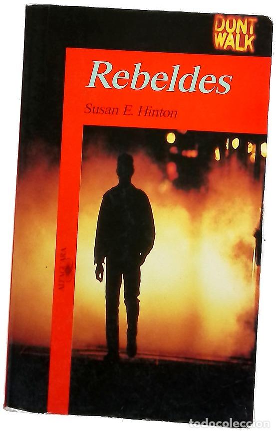 Libros: Rebeldes - Hinton, S. E; Mart&iacute;nez-Lage, Miguel
