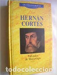 Libros: Hern&aacute;n Cort&eacute;s - Salvador De Madariaga.