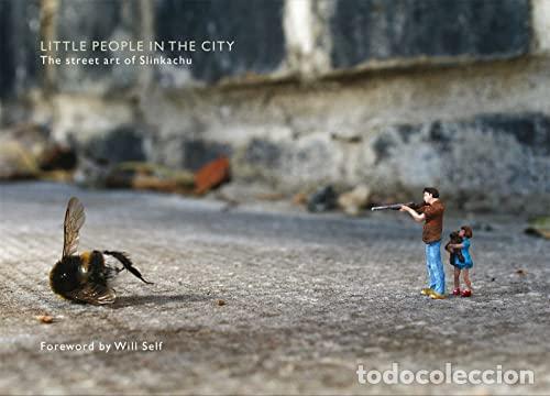 Libros: Little People in the City: The Street Art of Slinkachu - Will Self (Slinkachu)