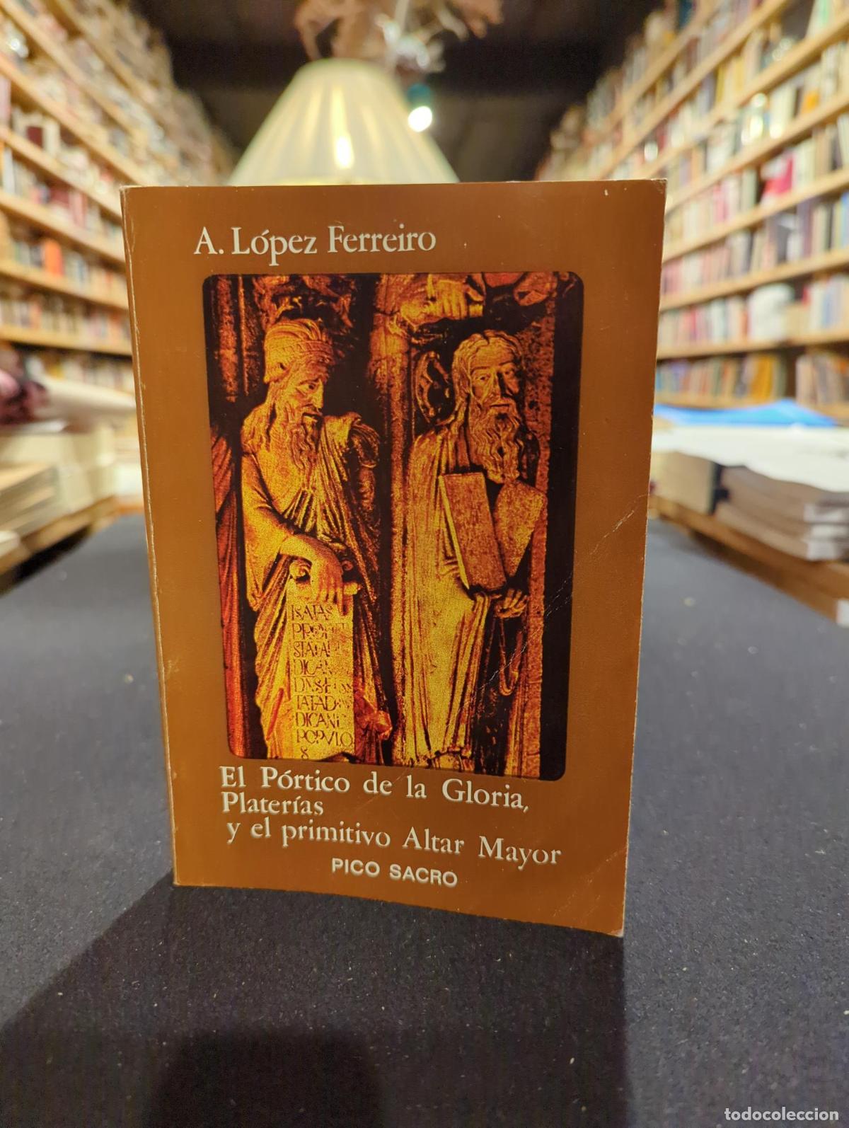 Livros em segunda m&atilde;o: El P&oacute;rtico de la Gloria, Plater&iacute;as y el primitivo altar mayor -