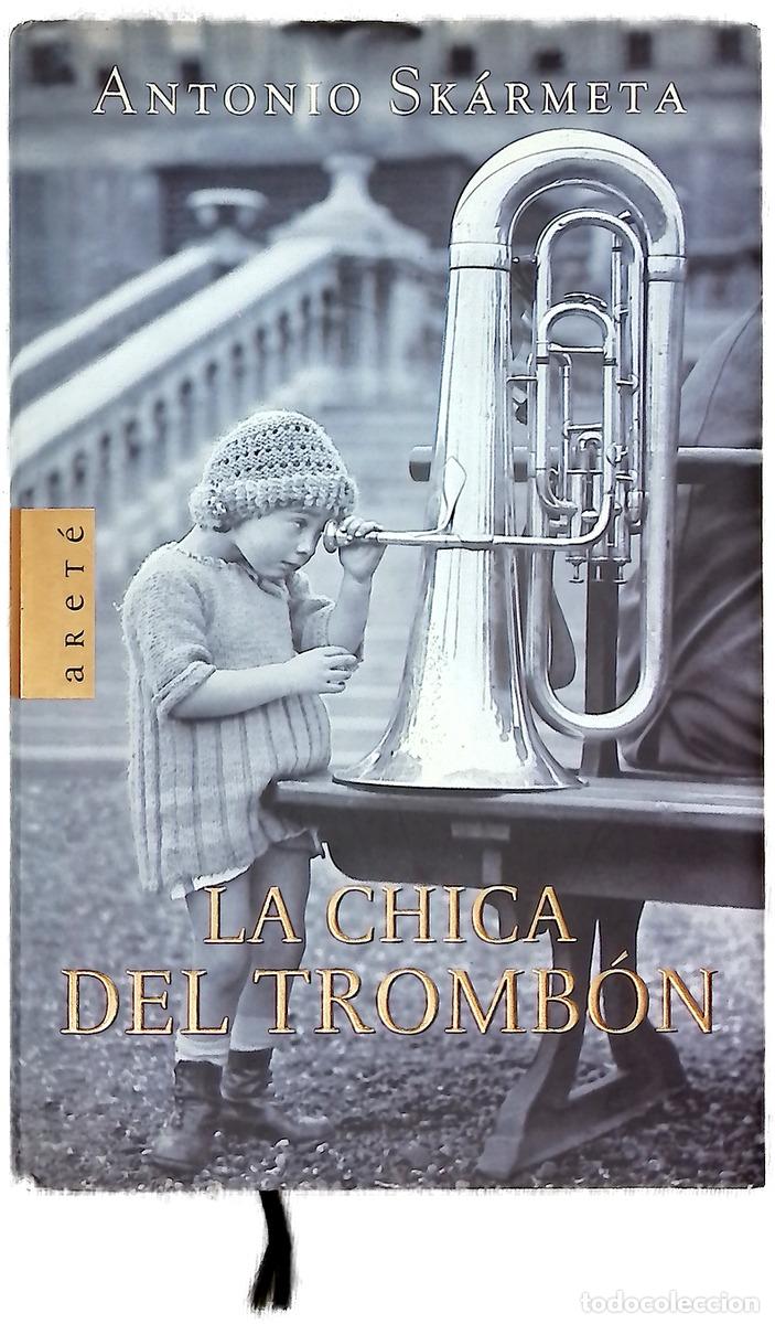 Libros: La chica del tromb&oacute;n - Sk&aacute;rmeta, Antonio