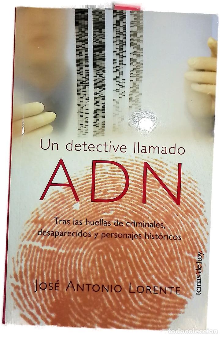 Libros: Un detective llamado ADN tras las huellas de los criminales, desaparecidos y personajes hist&oacute;ricos