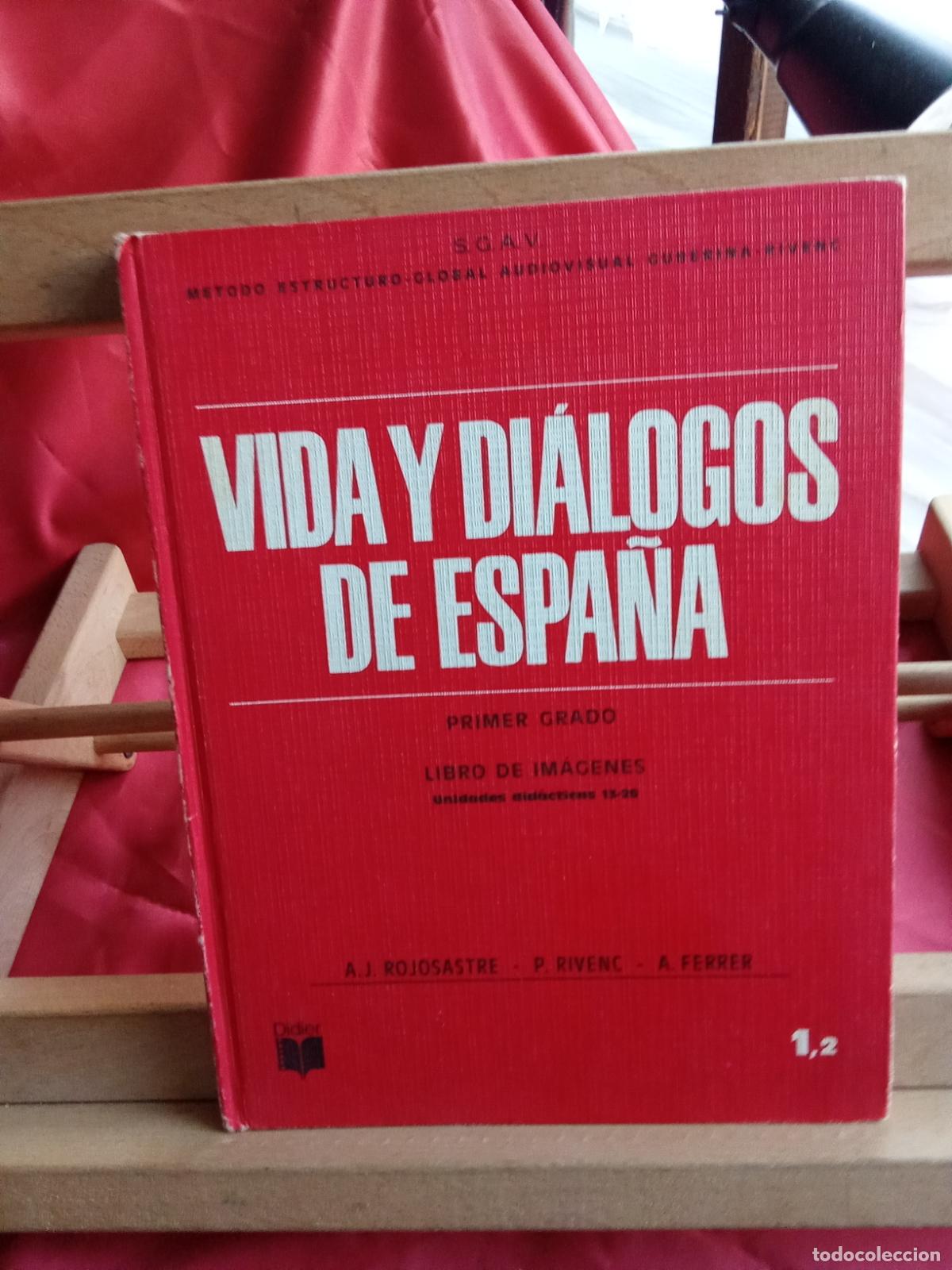Libros: Vida y di&aacute;logos de Espa&ntilde;a. A.J. Rojosastre, P. Rivenc, A. Ferrer L.7539-1998