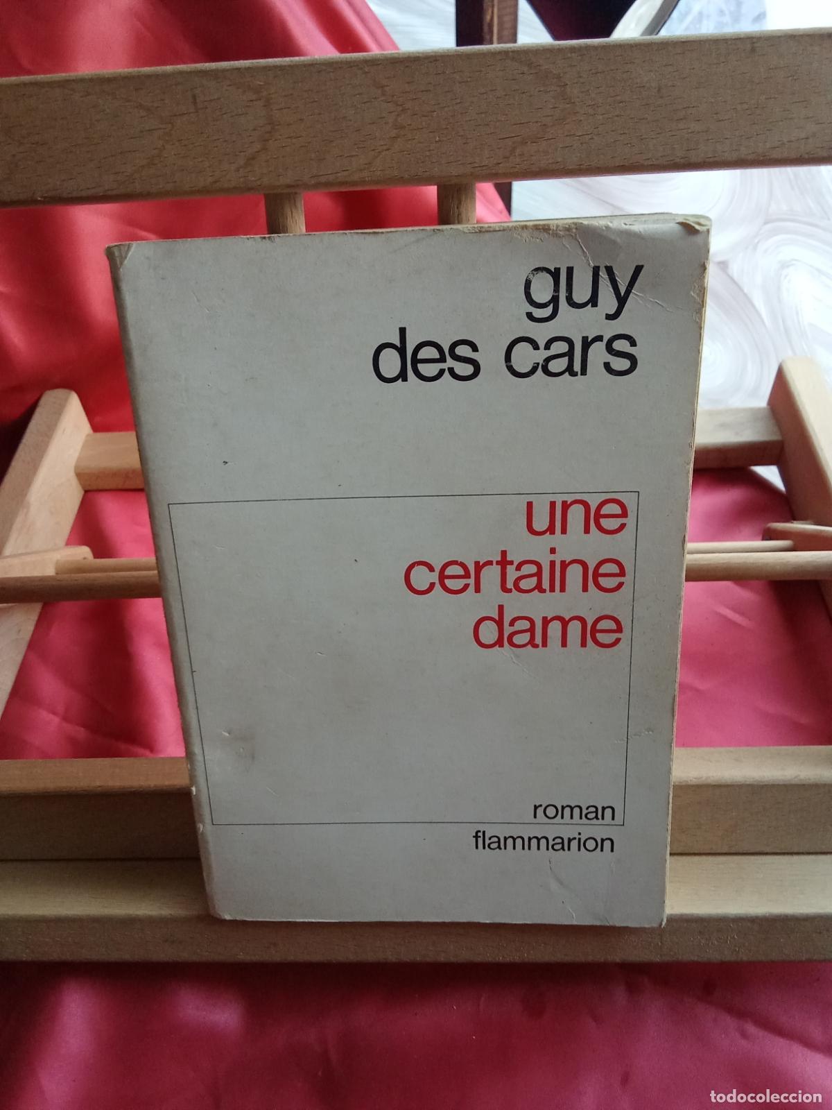Libros: Une certaine dame. Guy des Cars L.7539-2012 1&ordm; edicion 1971 franc&eacute;s