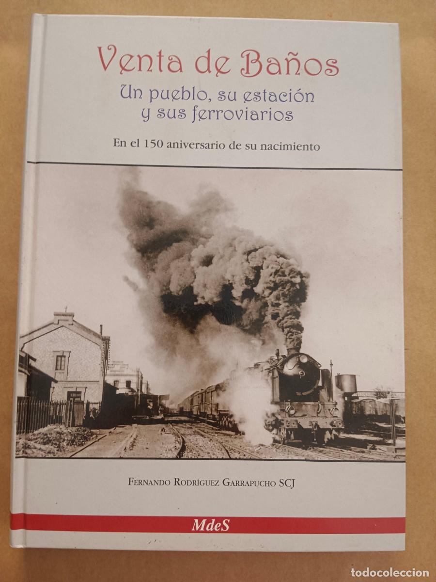 books: VENTA DE BA&Ntilde;OS: UN PUENTE, SU ESTACION Y SUS FERROVIARIOS - Fernando Rodriguez Garrapucho