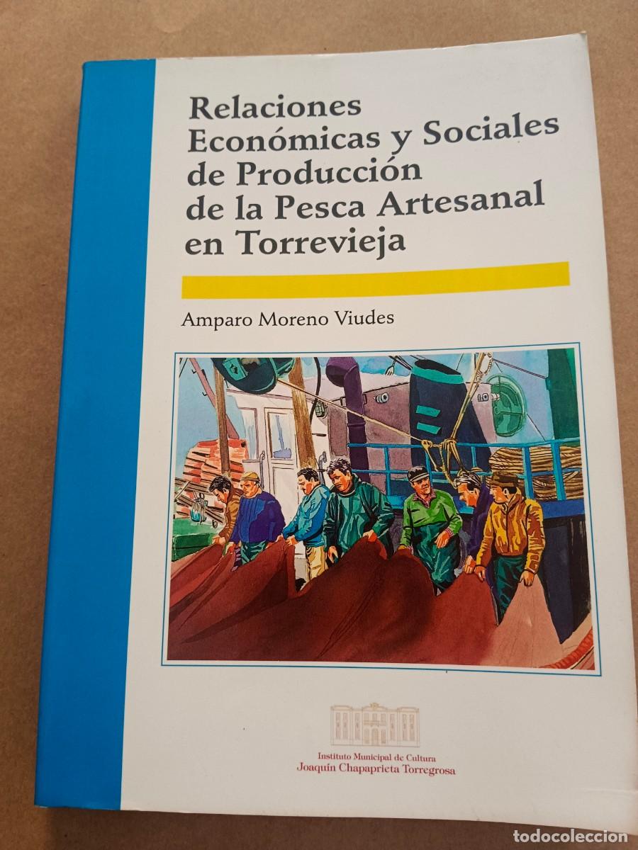 Libros: RELACIONES ECONOMICAS Y SOCIALES DE PRODUCCION DE LA PESCA ARTESANAL EN TORREVIEJA - Amparo Moreno V