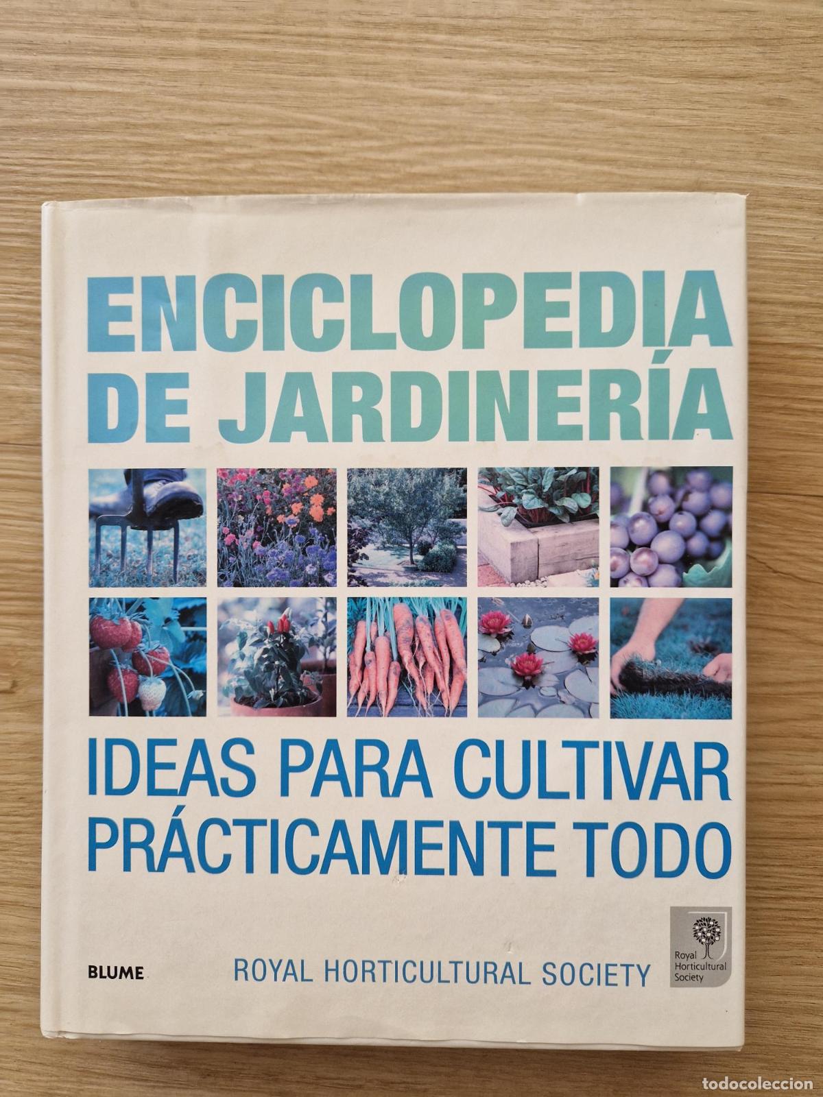 Libros: Enciclopedia de jardiner&iacute;a. Ideas para cultivar pr&aacute;cticamente todo - Royal Horticultural Society