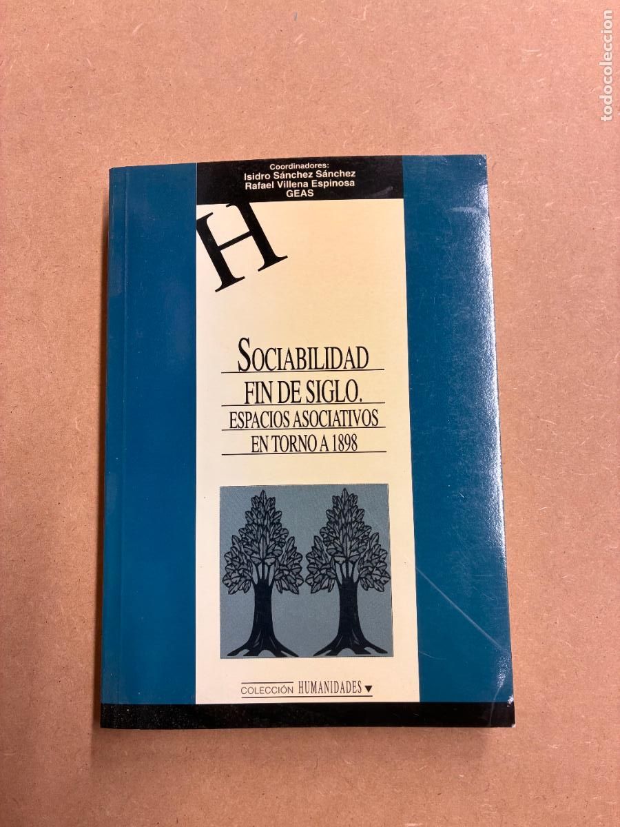 books: SOCIABILIDAD FIN DE SIGLO. ESPACIOS ASOCIATIVOS EN TORNO A 1898. - ISIDRO S&Aacute;NCHEZ, RAFAEL VILLENA (C