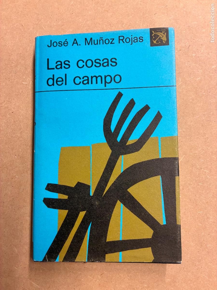 books: LAS COSAS DEL CAMPO. (PRIMERA EDICI&Oacute;N). - JOS&Eacute; A. MU&Ntilde;OZ ROJAS.