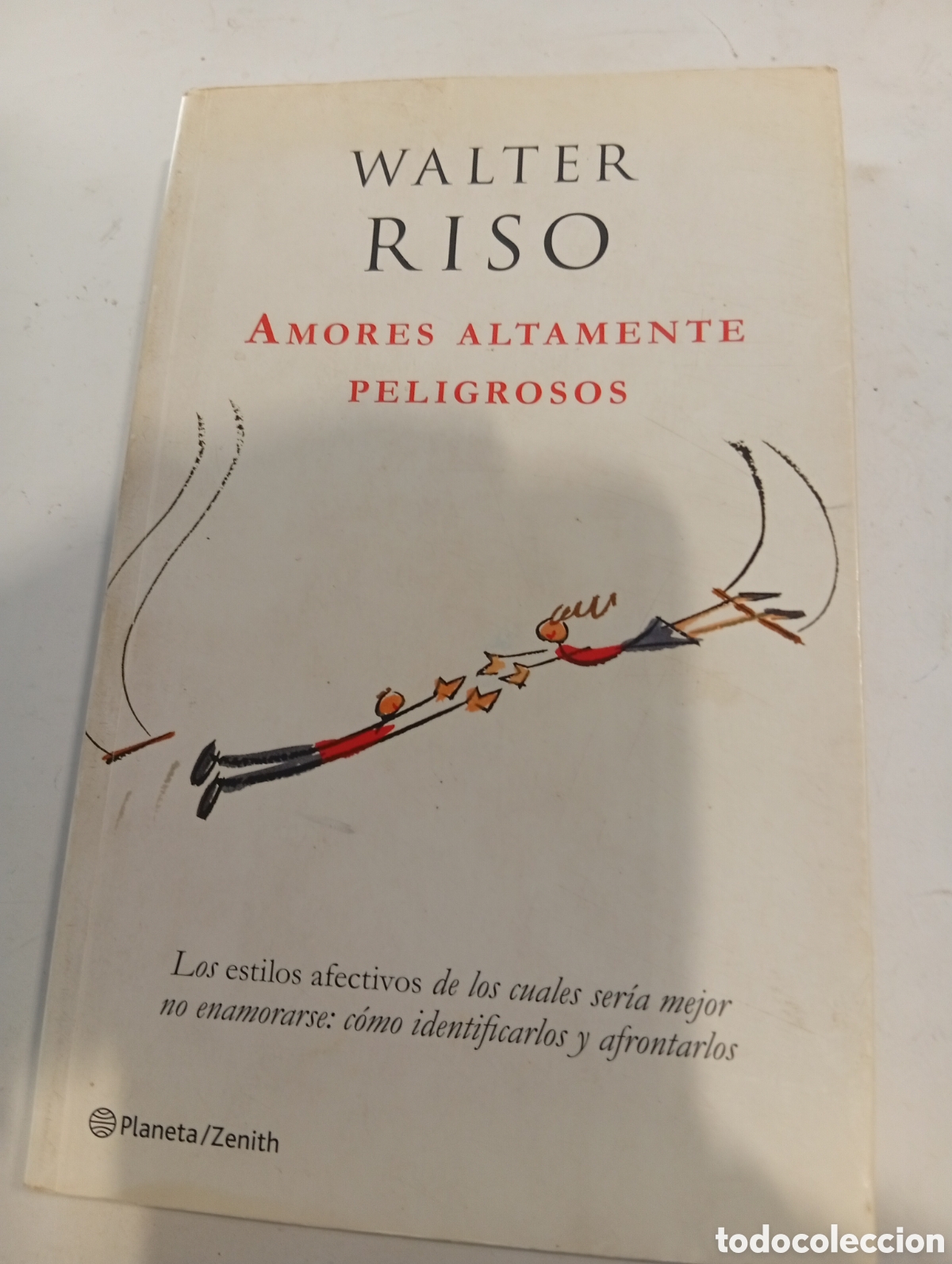 Libros: Amores altamente peligrosos Walter Riso