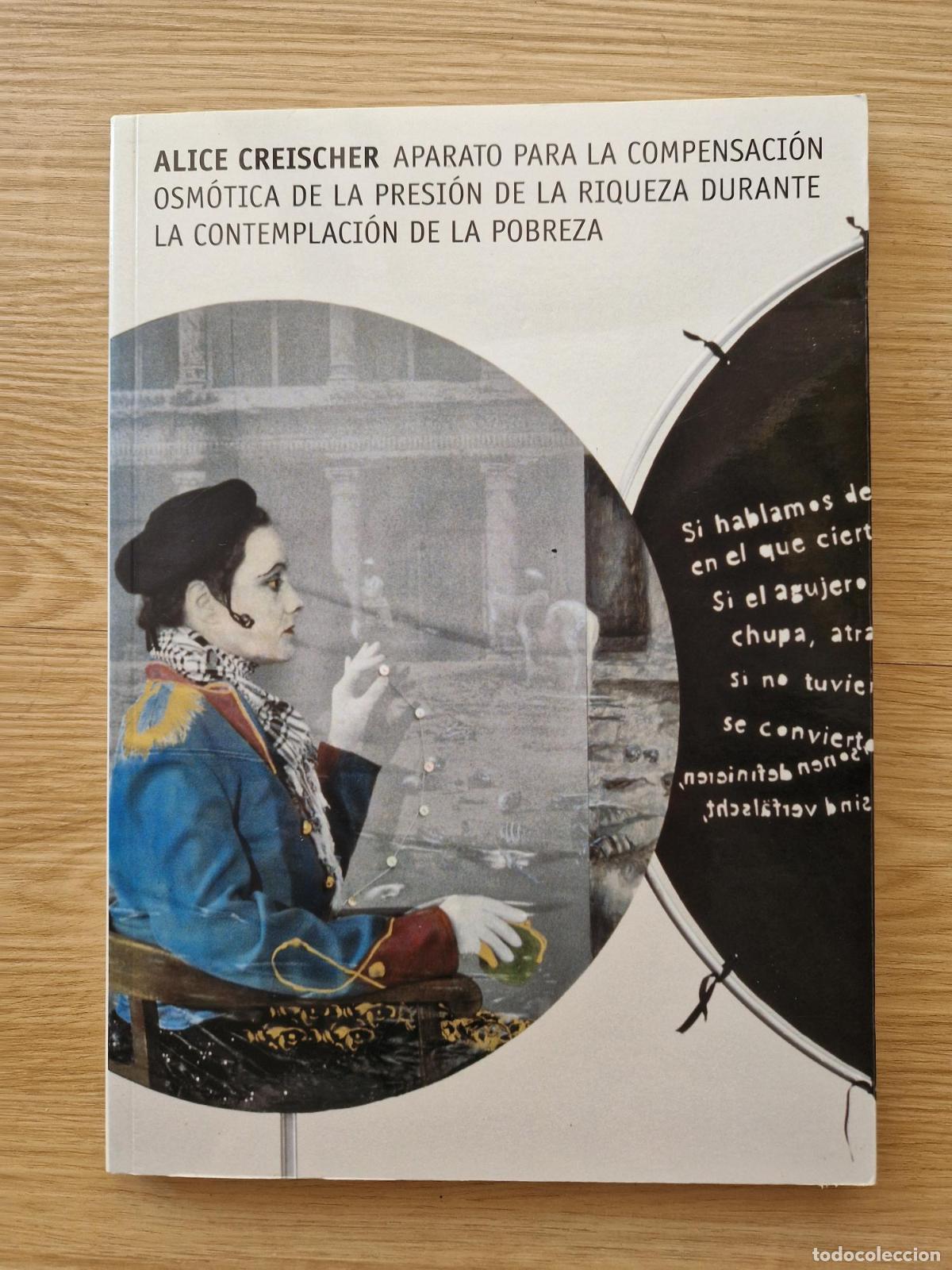 Libros: Alice Creischer. Aparato para la compensaci&oacute;n osm&oacute;tica de la presi&oacute;n de la riqueza durante la contem
