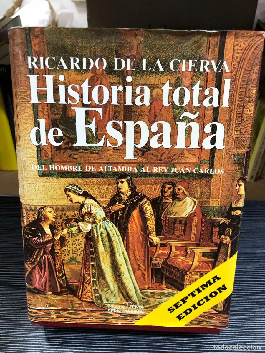 Libros: Historia total de Espa&ntilde;a Ricardo de la Cierva (Editorial F&eacute;nix, 7.&ordf; edici&oacute;n)