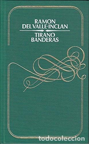Libros: Tirano Banderas novela de tierra caliente