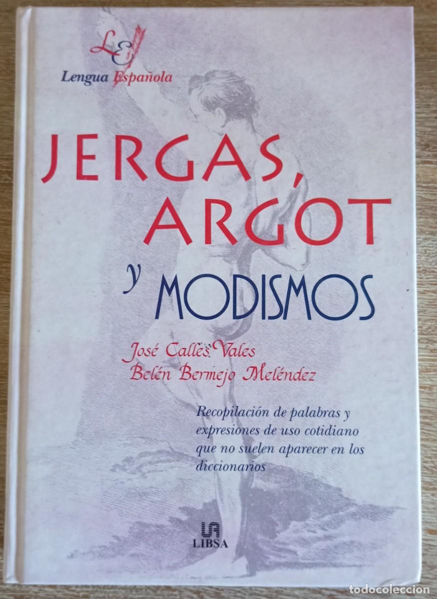Libros: JERGAS ARGOT Y MODISMOS - JOSE CALLES - Foto 1
