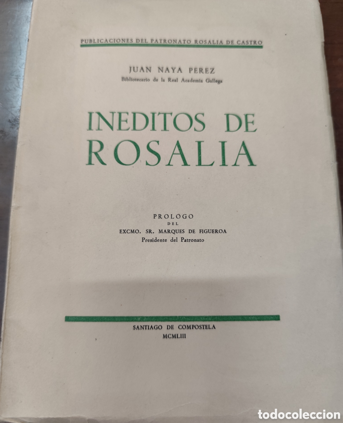 Libri di seconda mano: INEDITOS DE ROSALIA. Galicia. 1&ordf; Edici&oacute;n. A&ntilde;o 1953. Tirada de 300 ejemplares - NAYA PEREZ,Juan