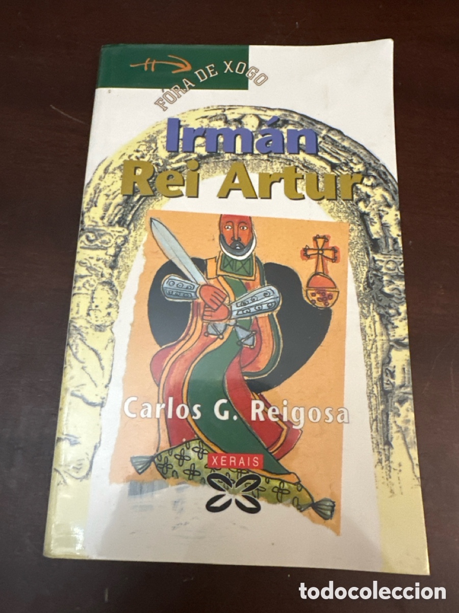 Libros: IRMAN REI ARTUR - CARLOS G. REIGOSA