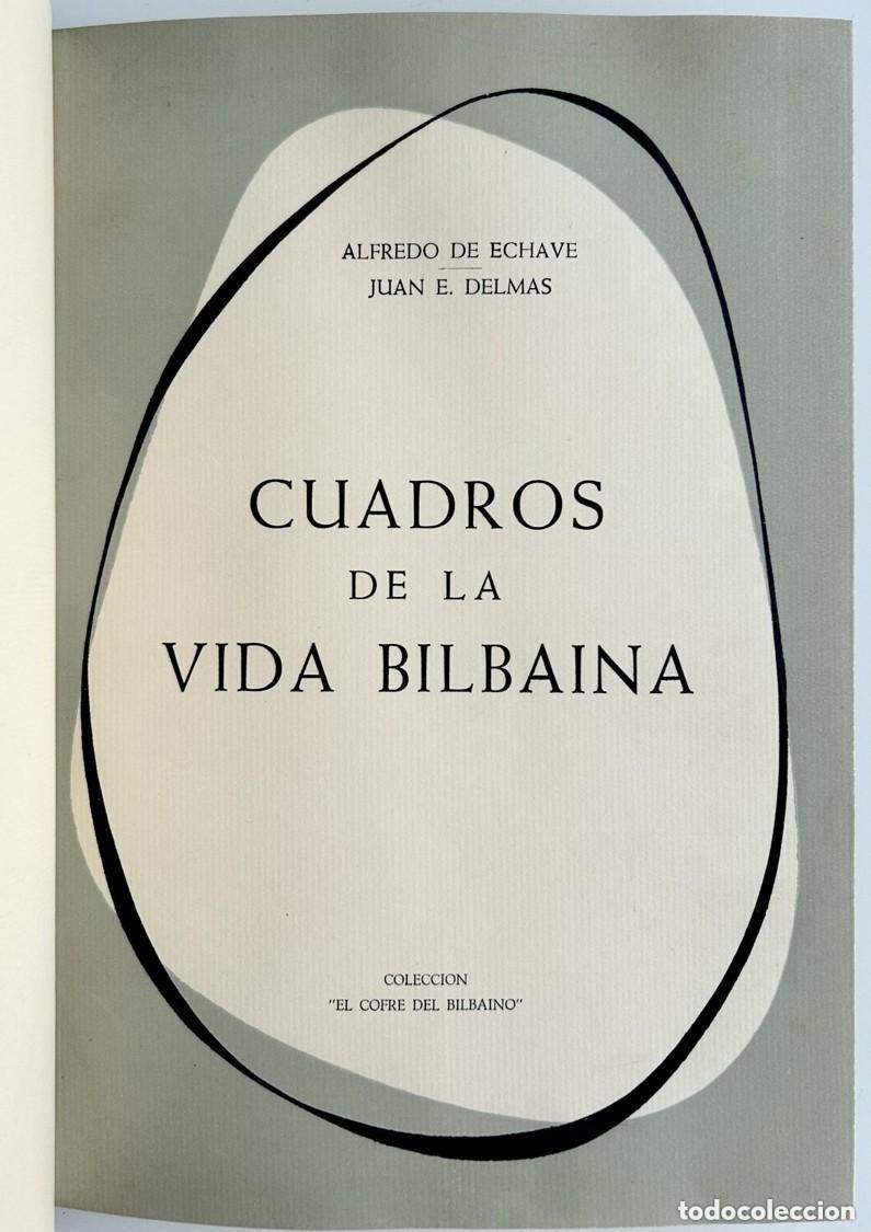 Libros: CUADROS DE LA VIDA BILBAINA &ndash; Alfredo de Echave / Juan E Demas 1965 PIEL Numerado - Foto 4