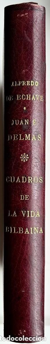 Libros: CUADROS DE LA VIDA BILBAINA &ndash; Alfredo de Echave / Juan E Demas 1965 PIEL Numerado - Foto 9