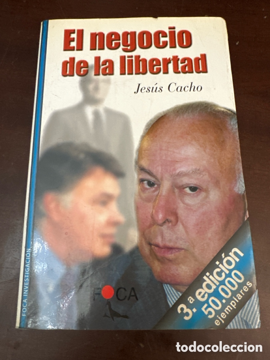 Libros: EL NEGOCIO DE LA LIBERTAD. JESUS CACHO.