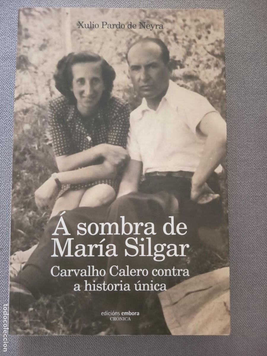 Libri di seconda mano: A sombra de Mar&iacute;a Silgar. Xulio Pardo de Neyra. 2019. 1&deg; edici&oacute;n. R&uacute;stica. Galicia. Texto gallego.