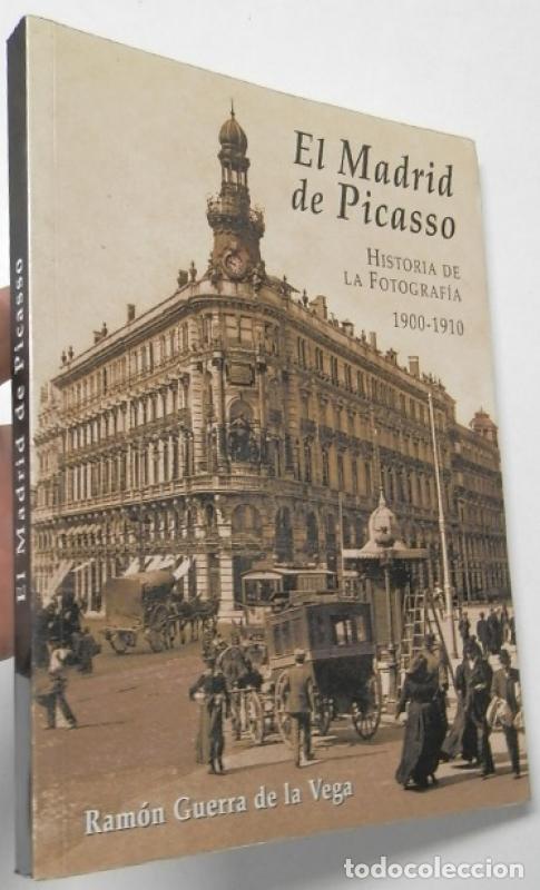 books: El Madrid de Picasso. Historia de la fotograf&iacute;a, 1900-1910 - Guerra De La Vega, Ram&oacute;n