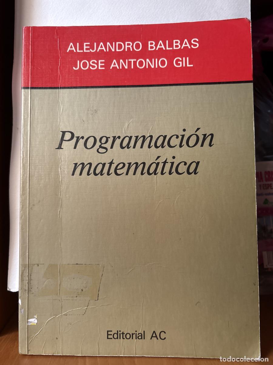 Libros: Programaci&oacute;n matem&aacute;tica - ALEJANDRO BALBAS DE LA CORTE y JOS&Eacute; ANTONIO GIL tdk113
