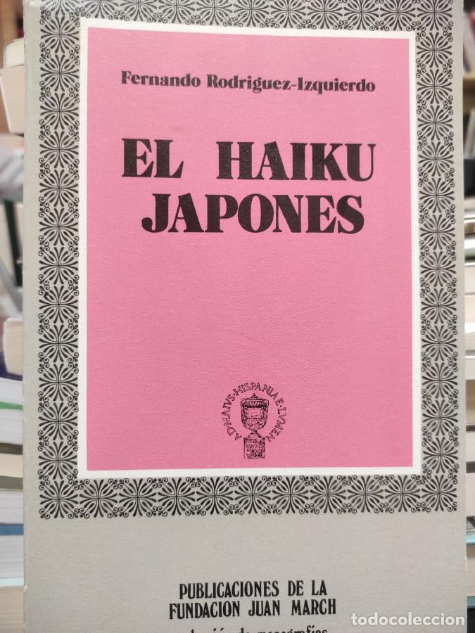 Libros: EL HAIKU JAPON&Eacute;S - RODR&Iacute;GUEZ-IZQUIERDO, FERNANDO