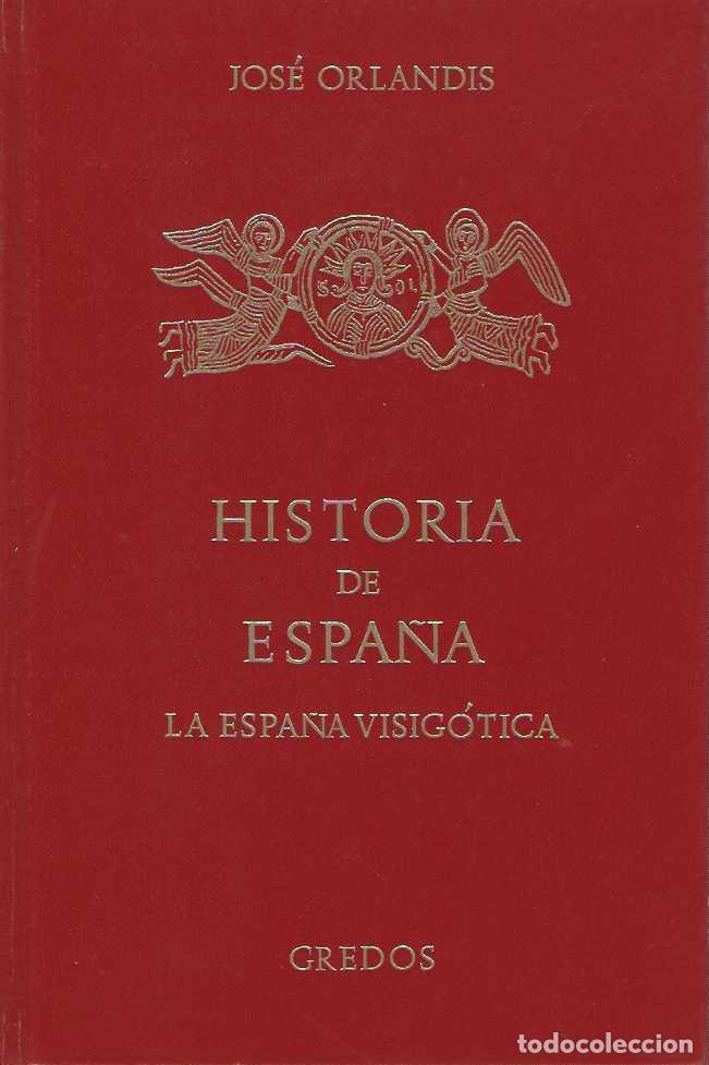 Libri di seconda mano: HISTORIA DE ESPA&Ntilde;A. LA ESPA&Ntilde;A VISIG&Oacute;TICA. - ORLANDIS, Jos&eacute;.