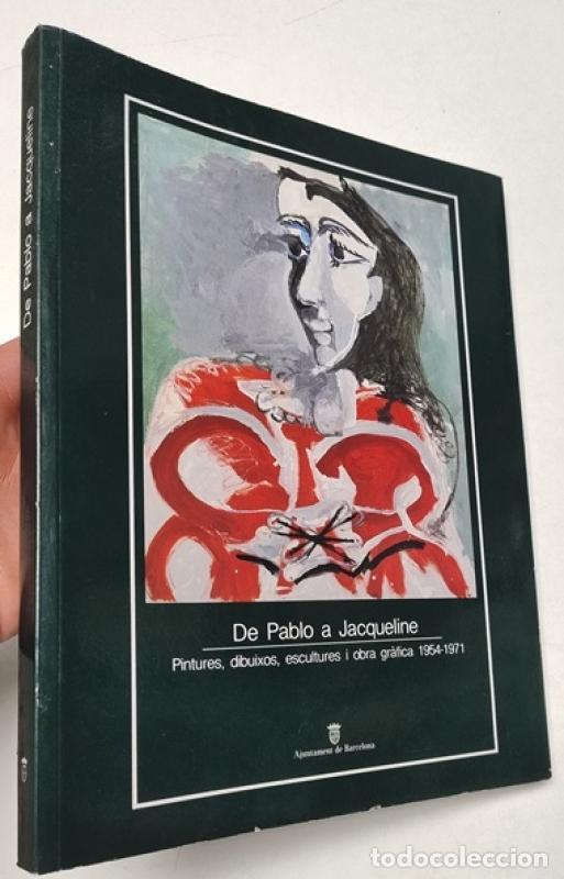 B&uuml;cher: De Pablo a Jacqueline. Pintures, dibuixos, escultures i obra gr&agrave;fica 1954-1971 -