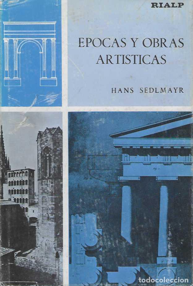 Libri di seconda mano: &Eacute;pocas y obras art&iacute;sticas. 2 tomos. - SEDLMAYR, Hans.