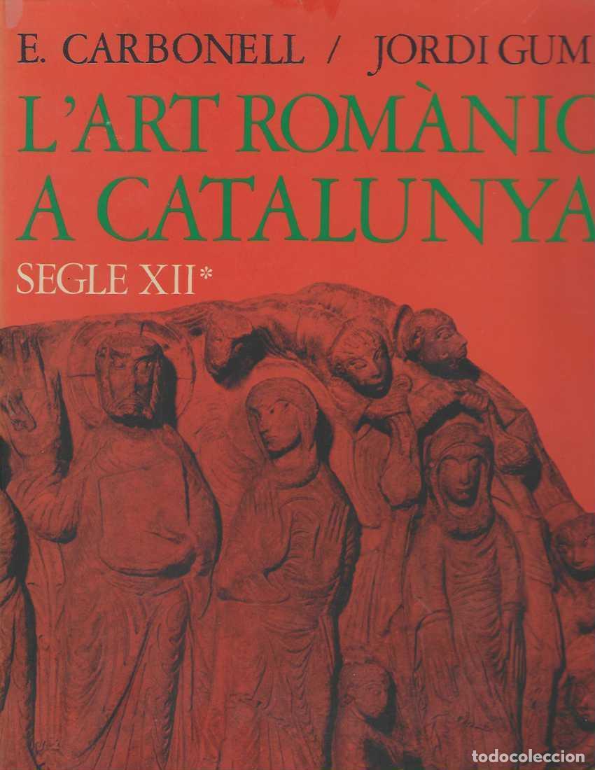 Libros: L'Art Rom&agrave;nic a Catalunya. Segle XII. 2 tomos. Tomo I.- De Sant Pere de Roda a Roda D'Isa&agrave;vena. To