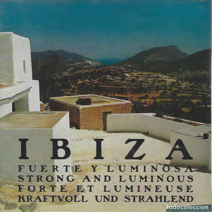 Libri di seconda mano: IBIZA FUERTE Y LUMINOSA. Textos en espa&ntilde;ol, ingl&eacute;s, franc&eacute;s y alem&aacute;n. - SERT, Josep Llu&iacute;s. / GOMIS,