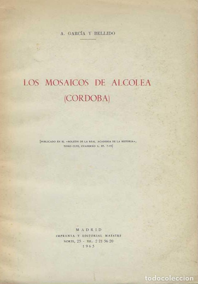 books: Los mosaicos de Alcolea. (C&oacute;rdoba) - GARCIA Y BELLIDO, A.