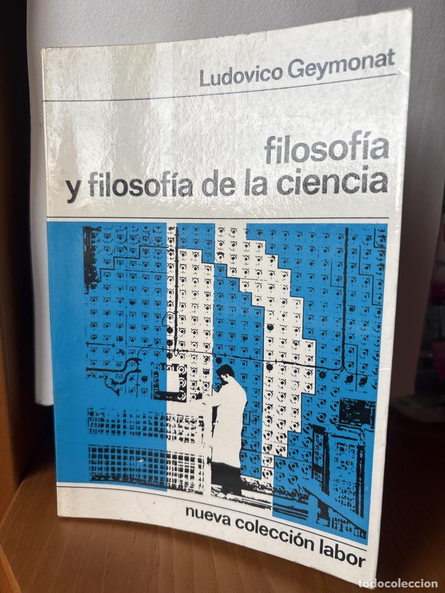 books: FILOSOFIA Y FILOSOFIA DE LA CIENCIA. NUEVA COLECCION LABOR - LUDOVICO GEYMONAT TDK51