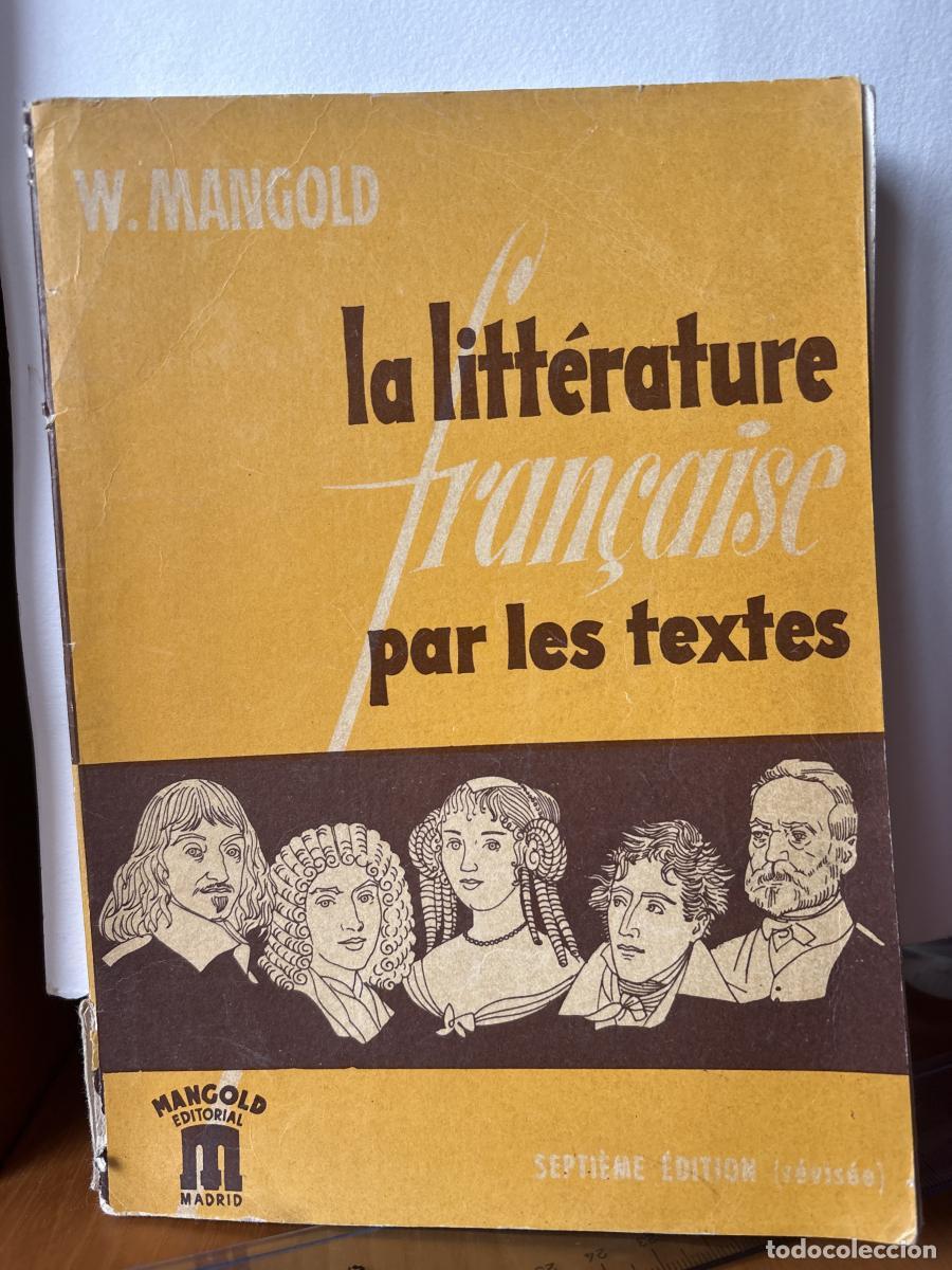 B&uuml;cher: LA LIT&Eacute;RATURE FRAN&Ccedil;AISE PAR LES TEXTES - WALTER MANGOLDTDK51