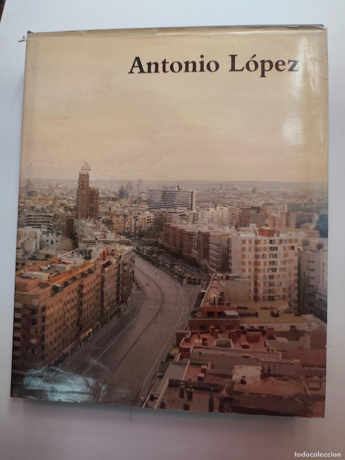Libros: Antonio Bonet y otros - Antonio L&oacute;pez. Exposici&oacute;n antol&oacute;gica 1993. Pintura, dibujo, escultura