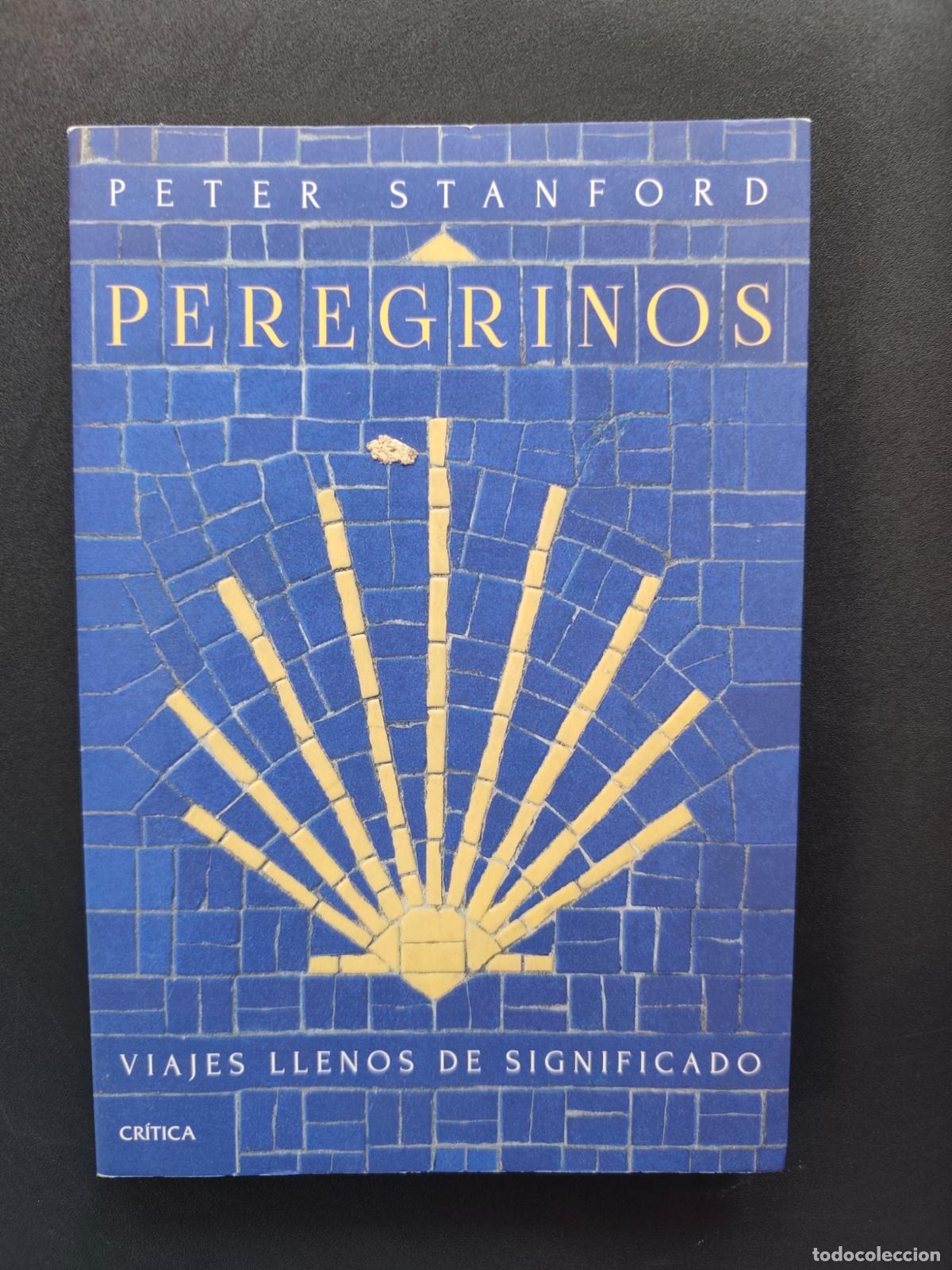 Libros: Peter Stanford - Peregrinos. Viajes llenos de significado