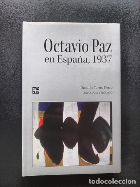 Libros: Danubio Torres Fierro - Octavio Paz en Espa&ntilde;a, 1937