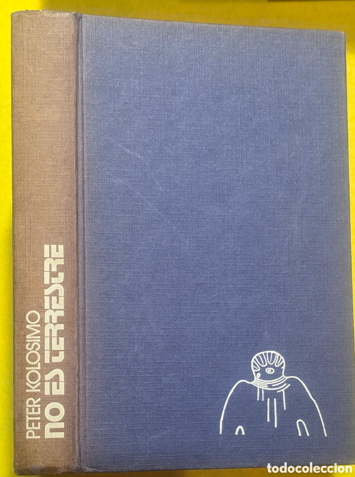 Libros: No es terrestre. Peter Kolosimo.
