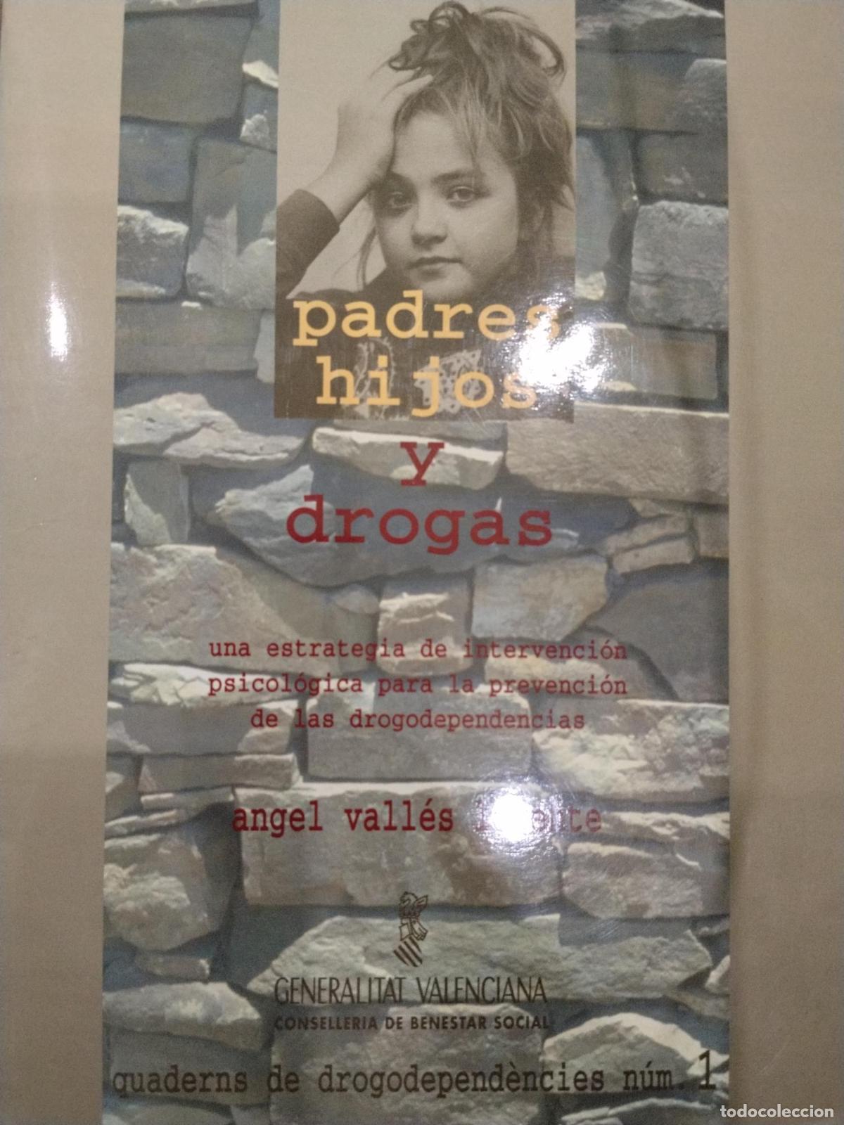Libros: Padres, Hijos y Drogas Una Estrategia de Intervenci&oacute;n para la Prevenci&oacute;n de Las Drogodependencias -