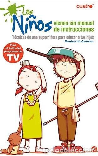 Libros: LOS NI&Ntilde;OS VIENEN SIN MANUAL DE INSTRUCCIONES. LA SUPERNI&Ntilde;ERA - Montserrat Gimenez Hernandez; S. A. P