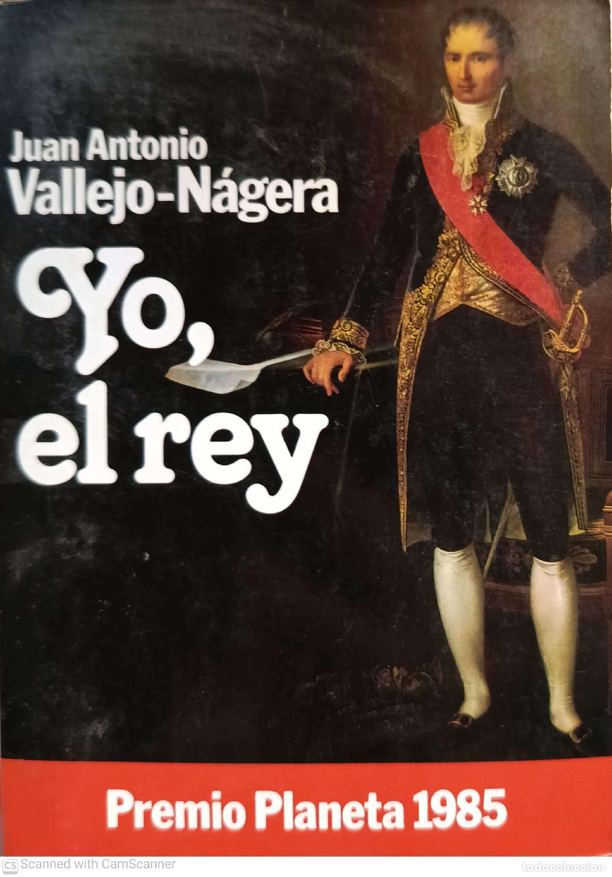 Libros: Yo, el Rey - Juan Antonio Vallejo-N&aacute;gera