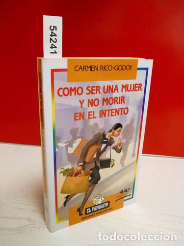 Libros: C&oacute;mo ser una mujer y no morir en el intento - Carmen Rico-Godoy