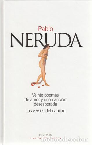 Libros: Veinte poemas de amor y una canci&oacute;n desesperada Los versos del capit&aacute;n - Pablo Neruda