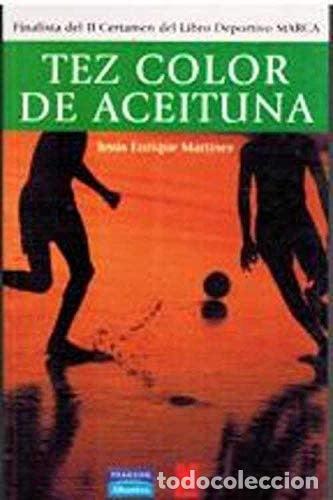Libros: Tez Color de Aceitiuna - Jes&uacute;s Enrique Mart&iacute;nez