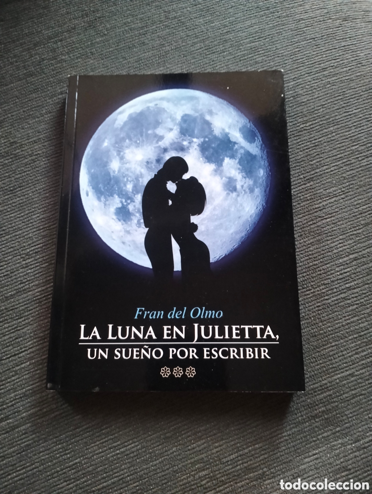 Libros: Fran del Olmo - La luna en Julietta - Un sue&ntilde;o por escribir - Luhu 2015