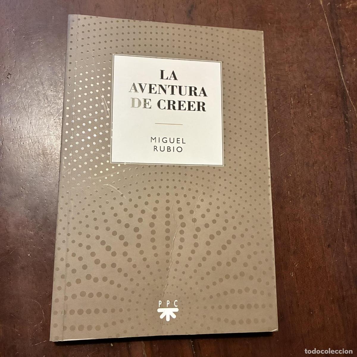 Livres: La aventura de creer - Miguel Rubio